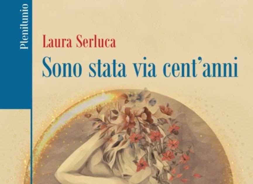 “Sono stata via cent’anni”: fra sogno e realtà i versi di Laura Serluca ci portano alla ricerca di noi stessi
